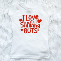 I Love Your Stinking Guts (White)